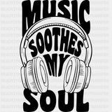 Music Soothes My Soul - Music DTF Transfers - Adult Unisex - S & M (10’’) / Dark Color Design (See Imaging)