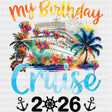 My Birthday Cruise 2026 B&W - Family Cruise DTF Transfer ready2transfer Dark Color Design (See Imaging)