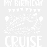 My Birthday Cruise Balloons - Family Cruise DTF heat transfer ready2transfer Light Color Design ( See imaging )