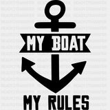 My Boat, My Rules - Boating DTF Transfers ready2transfer Dark Color Design (See Imaging)
