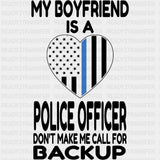 My Boyfriend Is A Police Officer - Police DTF Transfers ready2transfer Dark Color Design (See Imaging)