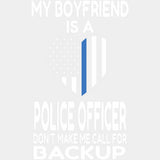 My Boyfriend Is A Police Officer - Police DTF Transfers ready2transfer Light Color Design (See Imaging)