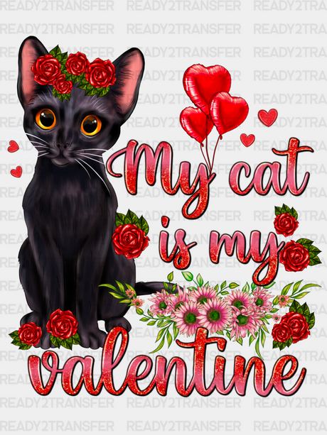 My Cat Is Valentine Dtf Transfer