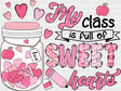 My Class Is Full Of Sweet Hearts - Teachers DTF Transfer Adult Unisex - S & M (10’’) / Dark Color Design (See Imaging)
