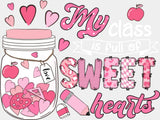 My Class Is Full Of Sweet Hearts - Teachers DTF Transfer Adult Unisex - S & M (10’’) / Light Color Design (See Imaging)