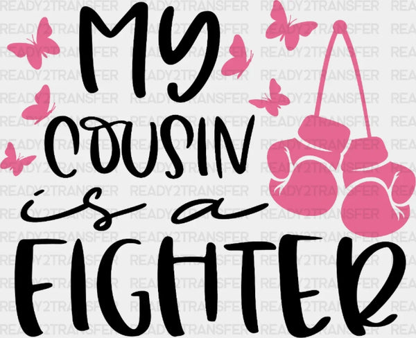My Cousin Is A Fighter DTF Transfer