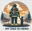 My Dad Is Hero Firefighter Design - Dtf Heat Transfer