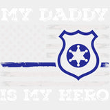 My Dad Is My Hero, US Flag, Badge - Police DTF Transfers ready2transfer Light Color Design (See Imaging)