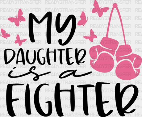 My Daughter Is A Fighter Dtf Transfer