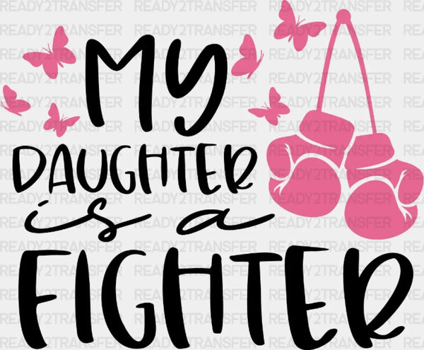My Daughter Is A Fighter DTF Transfer