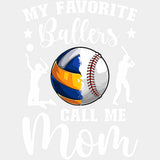 My Favorite Ballers, Call Me Mom - Volleyball DTF Transfers ready2transfer Light Color Design (See Imaging)