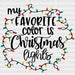 My Favorite Color Is Christmas Lights DTF Transfer ready2transfer Black