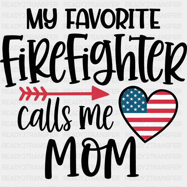 My Favorite Firefighter Calls Me Mom, Heart US Flag - Fire Department DTF Transfers