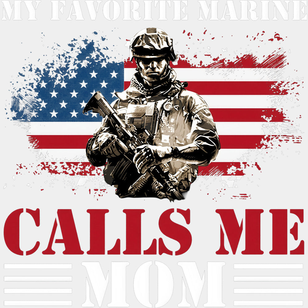 My Favorite Marine Calls Me Mom - Marines DTF Transfers - Adult Unisex - S & M (10’’) / Light Color Design (See Imaging)