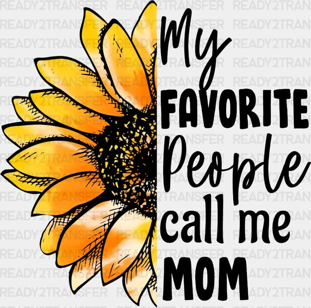 My Favorite People Call Me Mom Dtf Transfer