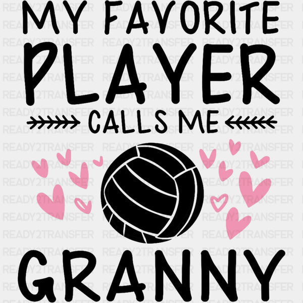 My Favorite Player Calls Me Grammy - Volleyball DTF Transfers