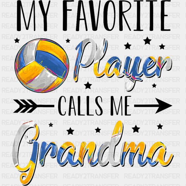 My Favorite Player Calls Me Grandma - Volleyball DTF Transfers
