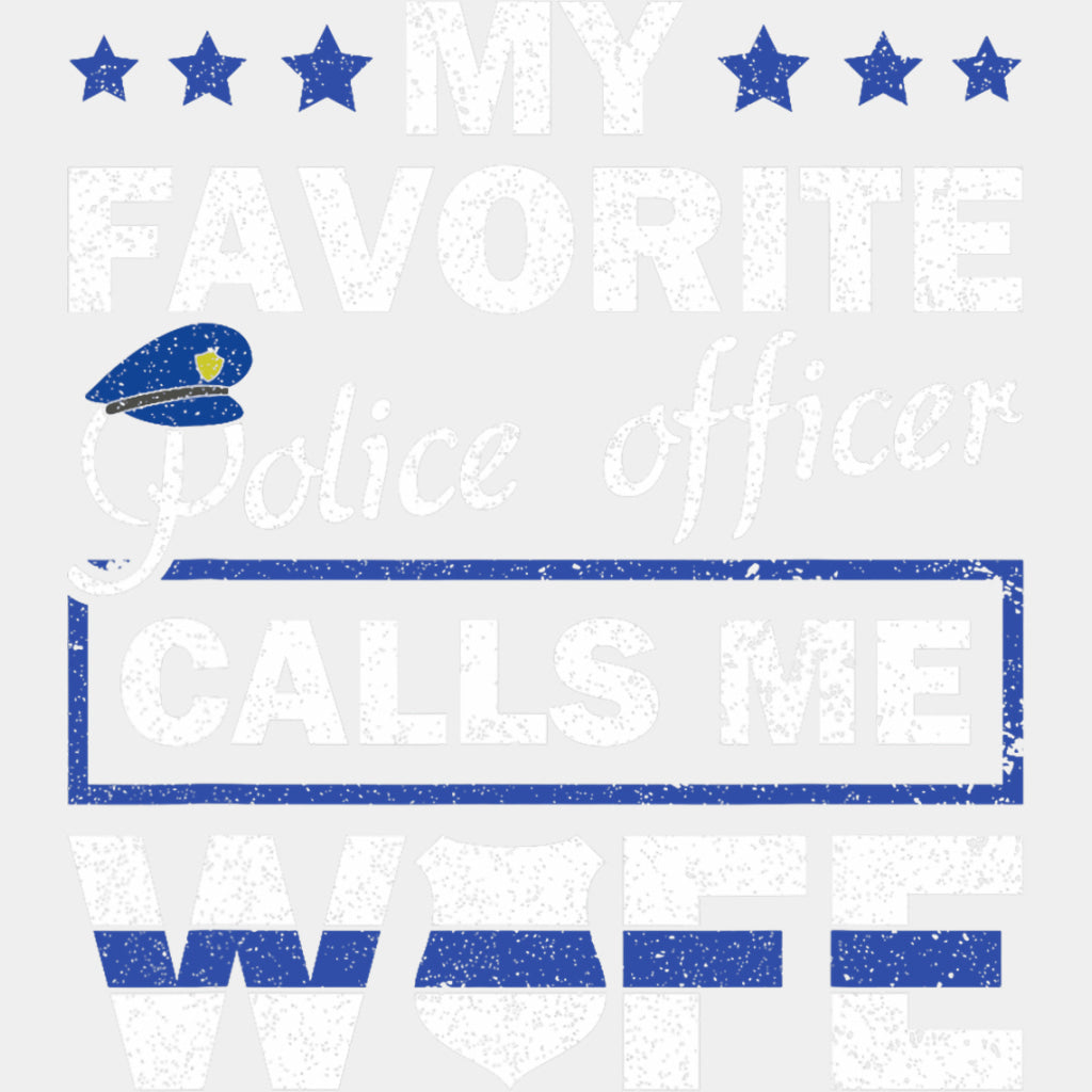 My Favorite Police Officer Calls Me Wife, Stars - Police DTF Transfers ready2transfer Light Color Design (See Imaging)