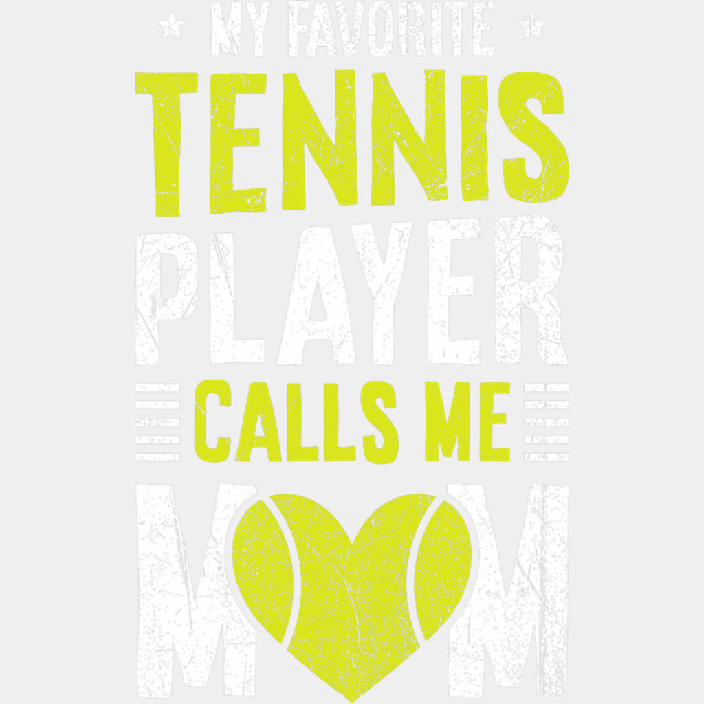 My Favorite Tennis Player Calls Me Mom - Tennis DTF Transfers ready2transfer Light Color Design (See Imaging)