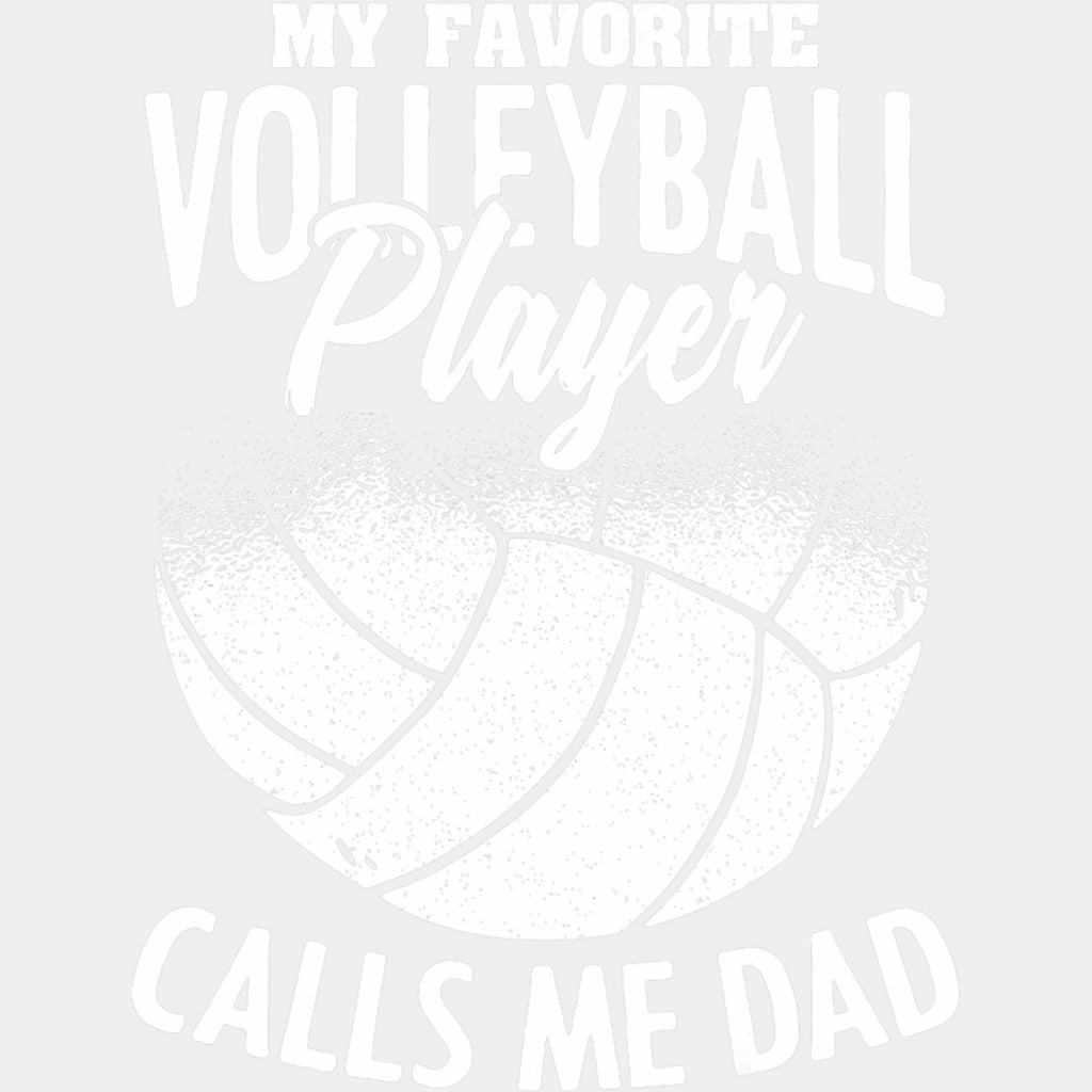 My Favorite Volleyball Player Calls Me Dad, B&W Design - Volleyball DTF Transfers ready2transfer Light Color Design (See Imaging)