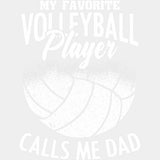 My Favorite Volleyball Player Calls Me Dad, B&W Design - Volleyball DTF Transfers ready2transfer Light Color Design (See Imaging)