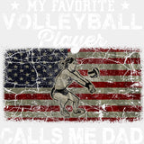My Favorite Volleyball Player Calls Me Dad, US Flag - Volleyball DTF Transfers ready2transfer Light Color Design (See Imaging)