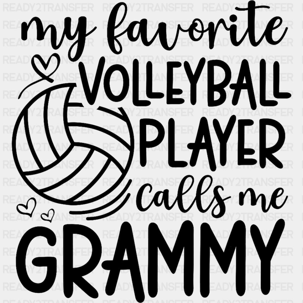 My Favorite Volleyball Player Calls Me Grammy - Volleyball DTF Transfers ready2transfer Dark Color Design (See Imaging)
