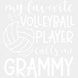 My Favorite Volleyball Player Calls Me Grammy - Volleyball DTF Transfers ready2transfer Light Color Design (See Imaging)