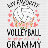 My Favorite Volleyball Player Calls Me Grammy, Flowers - Volleyball DTF Transfers ready2transfer Dark Color Design (See Imaging)