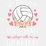 My Favorite Volleyball Player Calls Me Grammy, Flowers - Volleyball DTF Transfers ready2transfer Light Color Design (See Imaging)