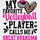 My Favorite Volleyball Player Calls Me Great Grandma - Volleyball DTF Transfers ready2transfer Dark Color Design (See Imaging)