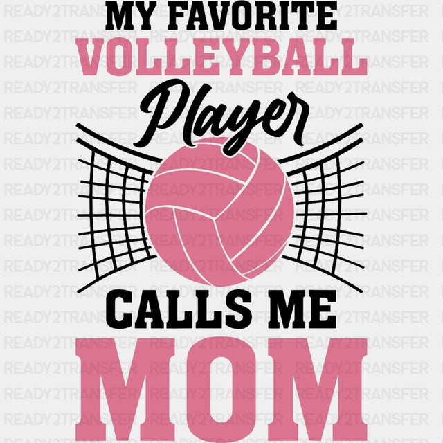 My Favorite Volleyball Player Calls Me Mom, Pink Design - Volleyball DTF Transfers ready2transfer Dark Color Design (See Imaging)