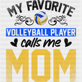 My Favorite Volleyball Player Calls Me Mom, Yellow & Blue - Volleyball DTF Transfers ready2transfer Dark Color Design (See Imaging)