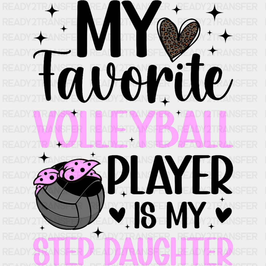 My Favorite Volleyball Player Is My Stepdaughter - Volleyball DTF Transfers ready2transfer Dark Color Design (See Imaging)