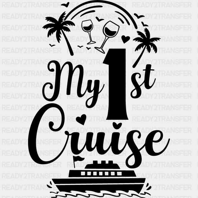 My First Cruise - Family Cruise DTF heat transfer ready2transfer Dark Color Design ( See imaging )