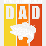 My Fishing Buddies Call Me Dad - Fishing DTF Transfers ready2transfer Light Color Design (See Imaging)