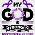 My God Is Stronger - Hodgkin’s Lymphoma Cancer DTF Transfers - Adult Unisex - S & M (10’’) / Dark Color Design (See