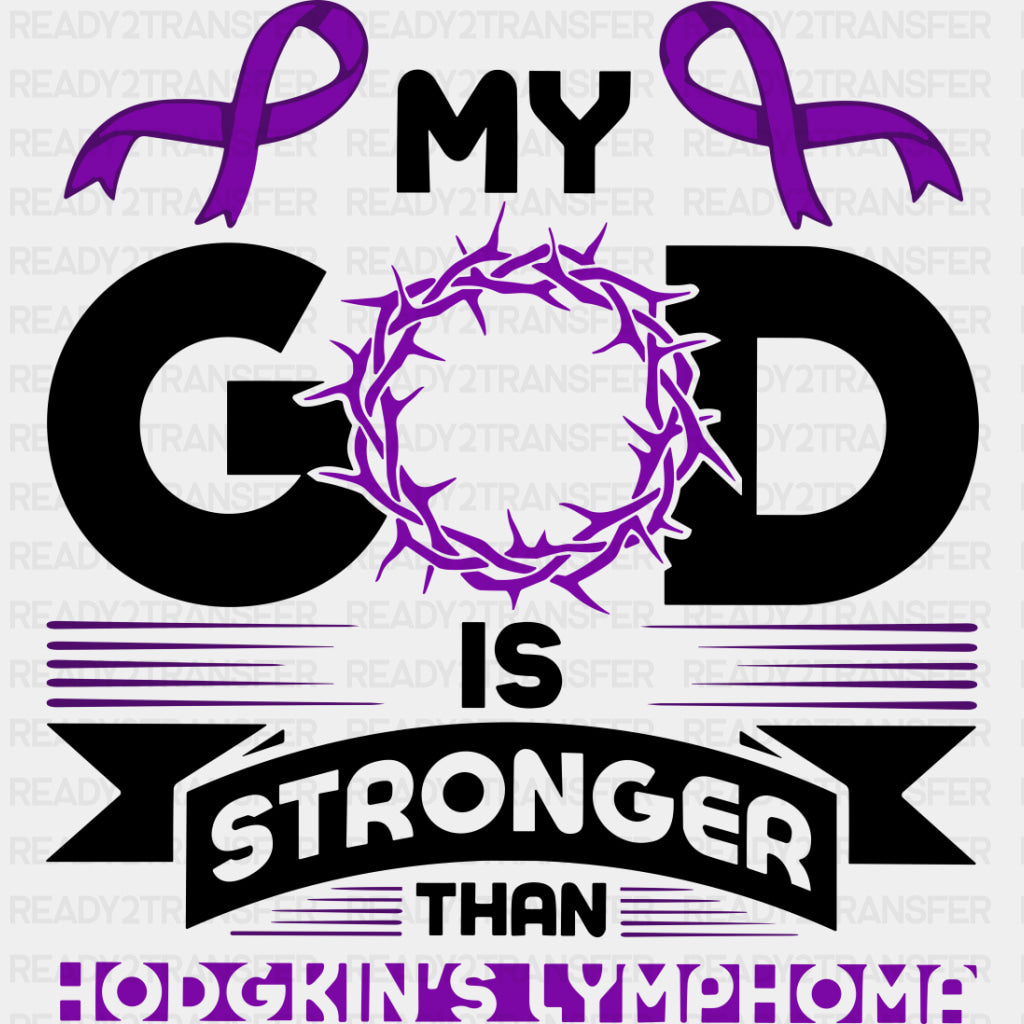 My God Is Stronger - Hodgkin’s Lymphoma Cancer DTF Transfers - Adult Unisex - S & M (10’’) / Dark Color Design (See