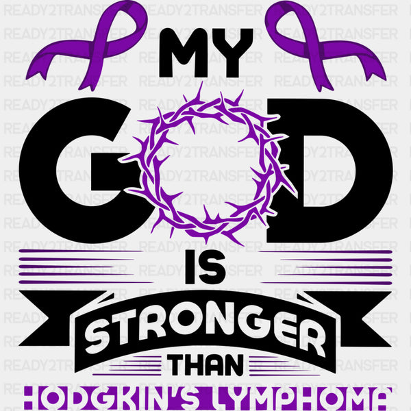 My God Is Stronger - Hodgkin's Lymphoma Cancer DTF Transfers