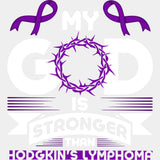 My God Is Stronger - Hodgkin’s Lymphoma Cancer DTF Transfers - Adult Unisex - S & M (10’’) / Light Color Design (See