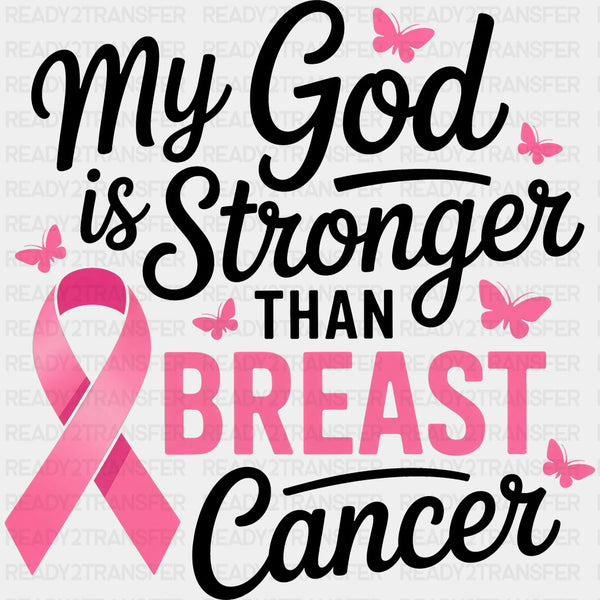My God Is Stronger Than Breast Cancer - Breast Cancer DTF Transfers