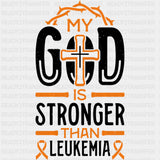 My God Is Stronger Than Leukemia, Cross - Leukemia DTF Transfers ready2transfer Dark Color Design (See Imaging)