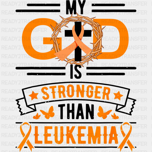 My God Is Stronger Than Leukemia - Leukemia DTF Transfers