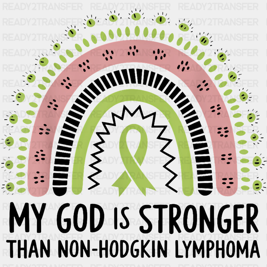 My God Is Stronger Than Non-Hodgkin Lymphoma - Lymphoma DTF Transfers Adult Unisex - S & M (10’’) / Dark Color Design