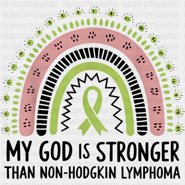 My God Is Stronger Than Non-Hodgkin Lymphoma - Lymphoma DTF Transfers