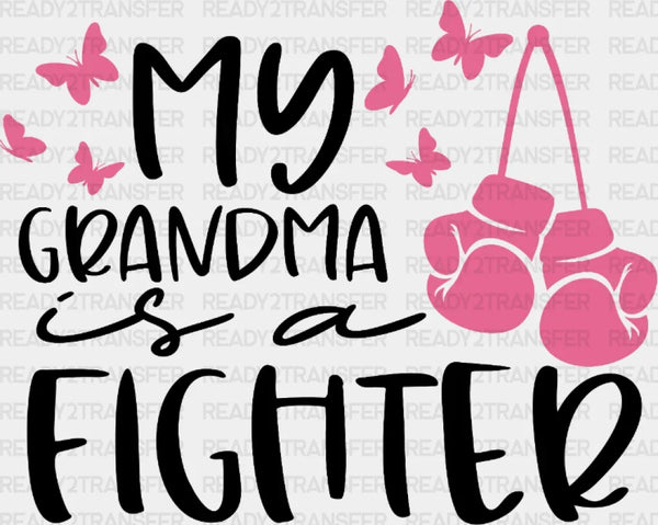 My Grandma Is A Fighter DTF Transfer