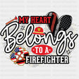 My Heart Belongs To A Firefighter - Fire Department DTF Transfers ready2transfer Dark Color Design (See Imaging)
