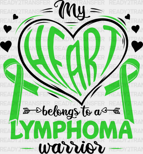 My Heart Belongs To A Warrior - Lymphoma Dtf Heat Transfer Adult Unisex S & M (10’’) / Dark