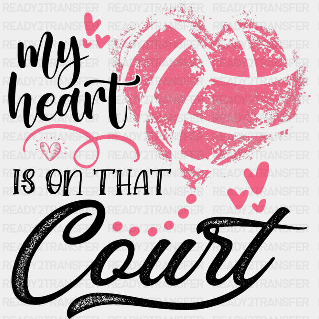 My Heart Is On That Court, Pink Heart - Volleyball DTF Transfers ready2transfer Dark Color Design (See Imaging)