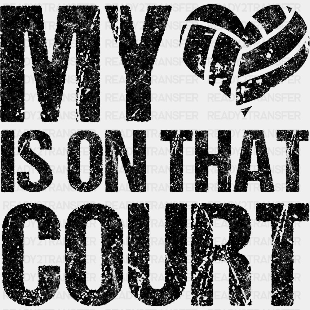 My Heart Is On That Court - Volleyball DTF Transfers ready2transfer Dark Color Design (See Imaging)